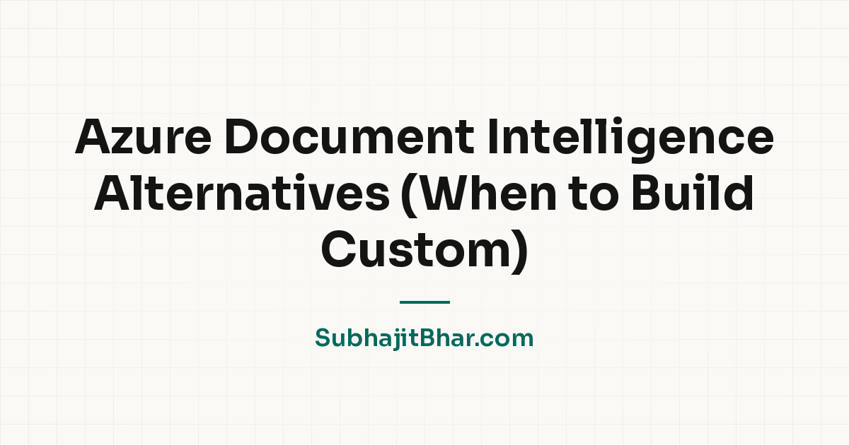Azure Document Intelligence Alternatives (When to Build Custom)