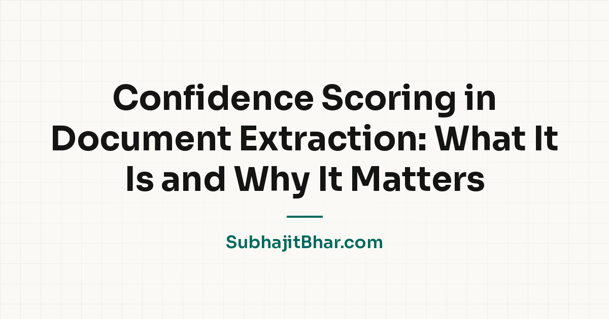 Confidence Scoring in Document Extraction: What It Is and Why It Matters