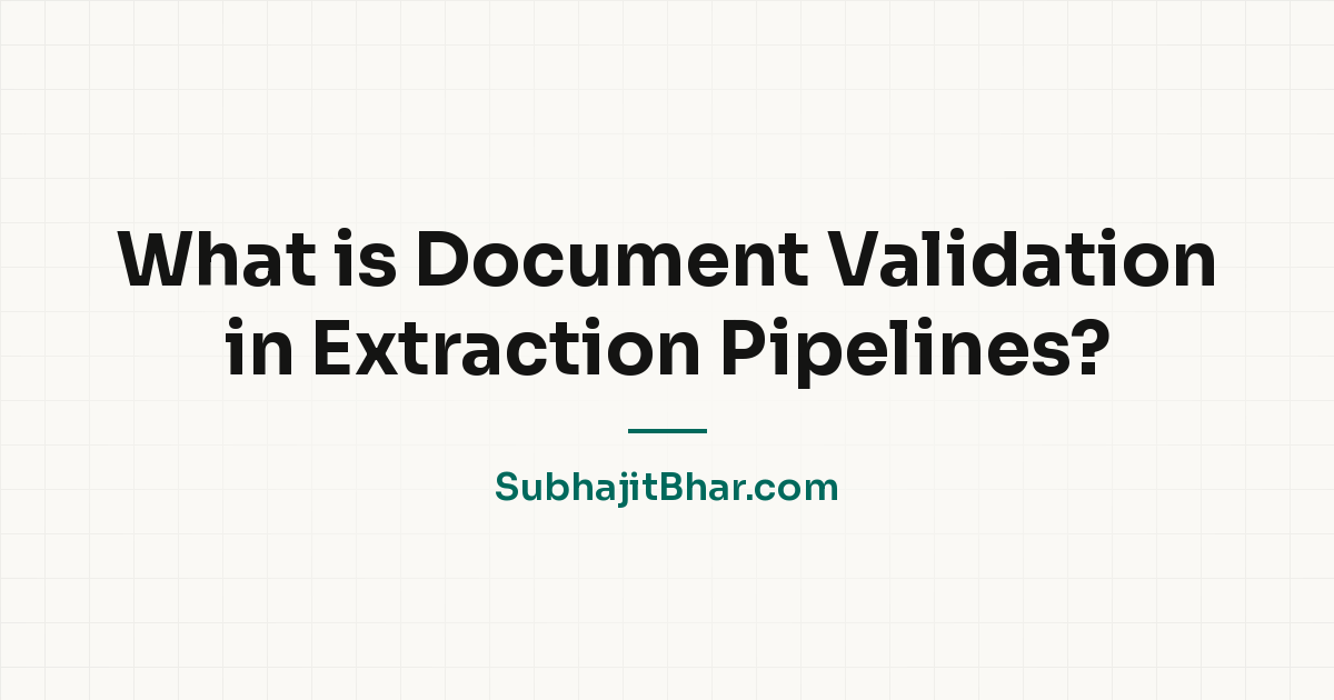 What is Document Validation in Extraction Pipelines?