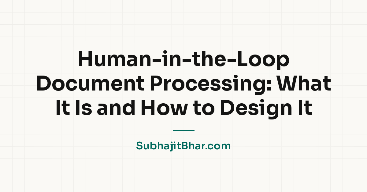 Human-in-the-Loop Document Processing: What It Is and How to Design It