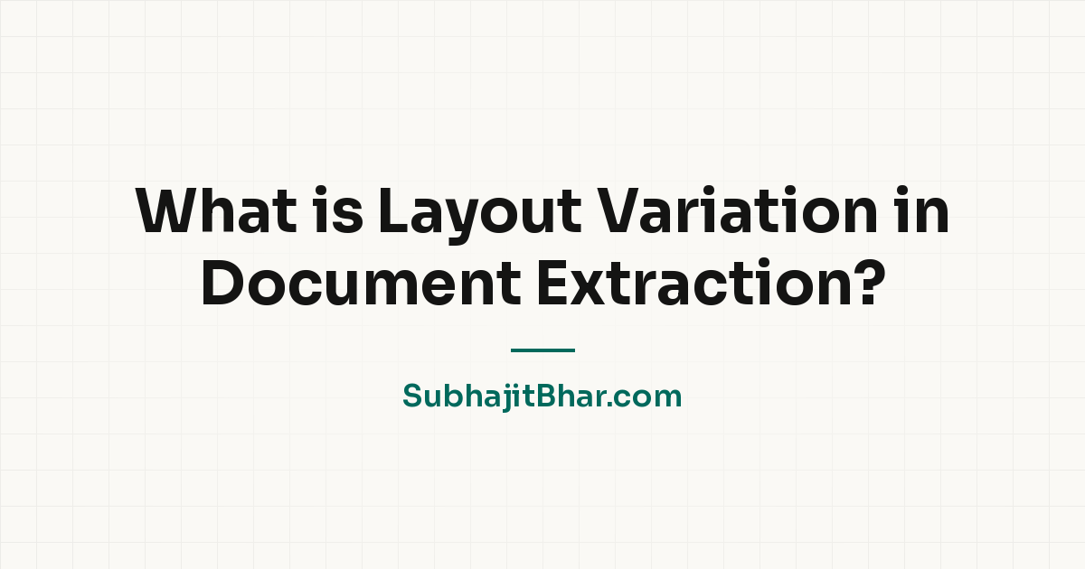 What is Layout Variation in Document Extraction?
