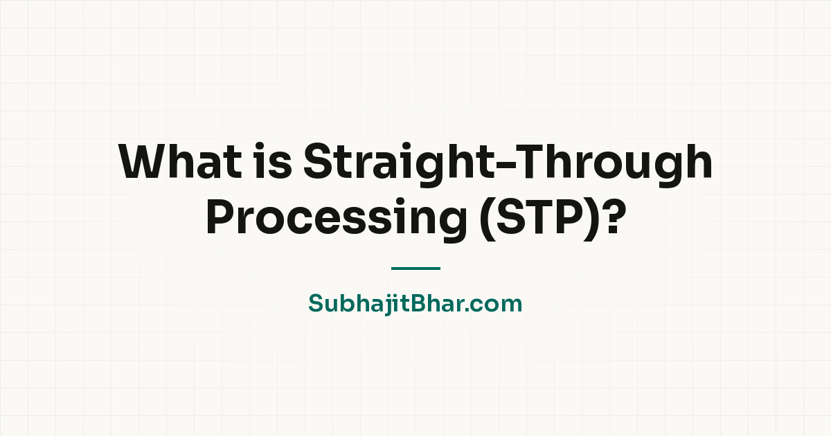 What is Straight-Through Processing (STP)?