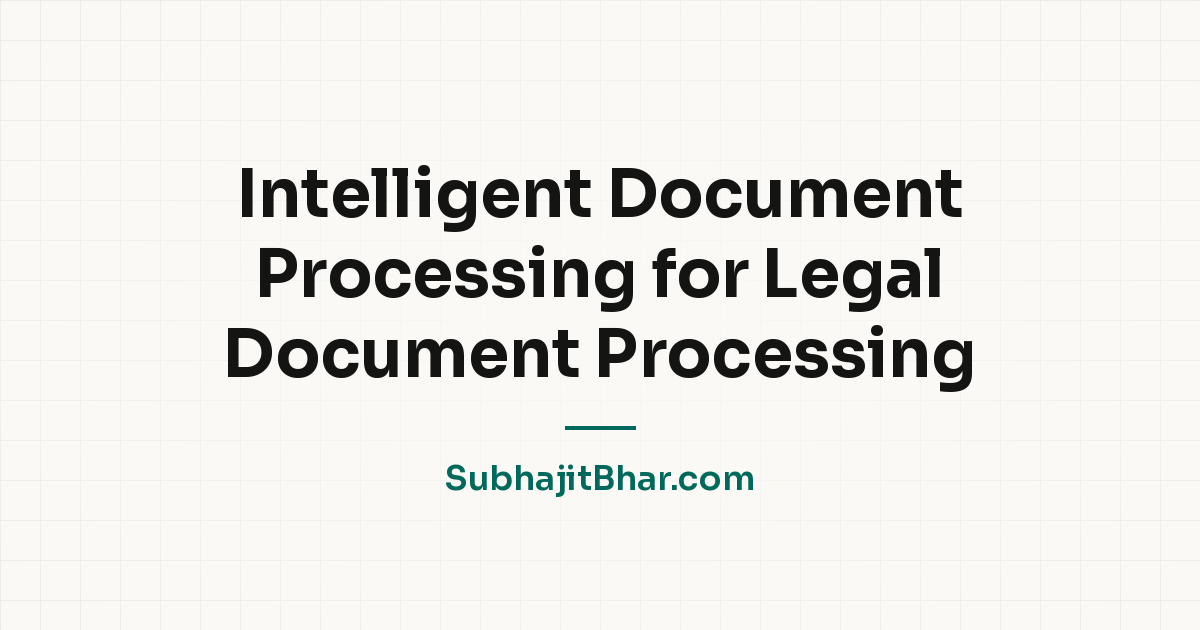 Intelligent Document Processing for Legal Document Processing