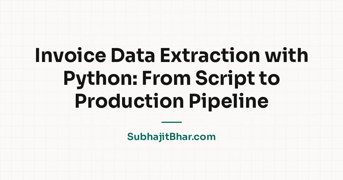 Invoice Data Extraction with Python: From Script to Production Pipeline