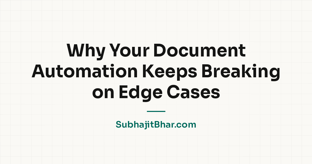 Why Your Document Automation Keeps Breaking on Edge Cases